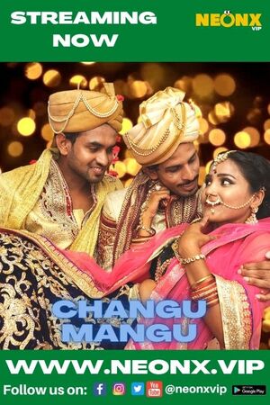 Changu Mangu UNCUT (2022) Hindi NeonX Exclusive ShortFilm Full Movie
